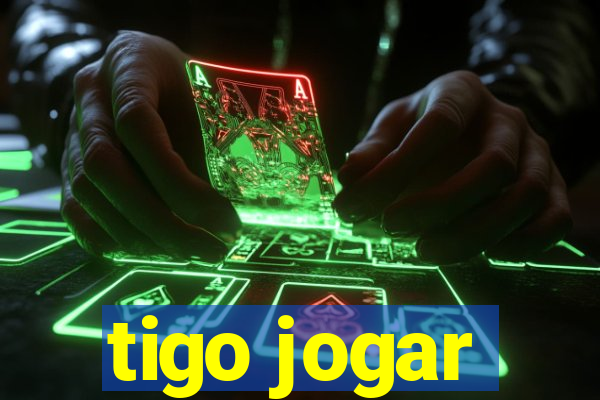 tigo jogar